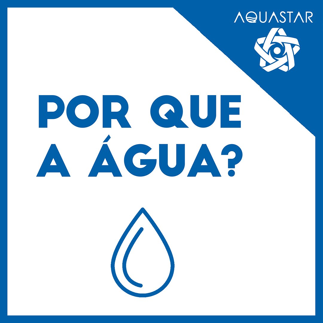 Por que a água?