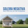 Soleira negativa não precisa ser um problema!